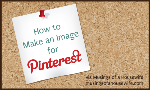 How to Make an Image for Pinterest Tutorial