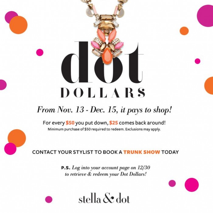 Earn Dot Dollars: $25 for every $50 you spend!